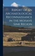 Report of an Archaeological Reconnaissance in the Mohave Sink Region