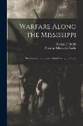 Warfare Along the Mississippi, the Letters of Lieutenant Colonel George E. Currie