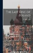 The Last King of Poland: and His Contemporaries