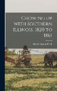 Growing up With Southern Illinois, 1820 to 1861