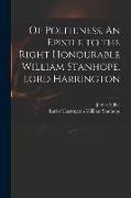 Of Politeness. An Epistle to the Right Honourable William Stanhope, Lord Harrington