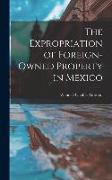 The Expropriation of Foreign-owned Property in Mexico