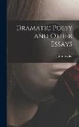 Dramatic Poesy and Other Essays