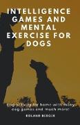 Intelligence Games and Mental Exercise For Dogs