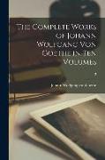 The Complete Works of Johann Wolfgang Von Goethe in Ten Volumes, 3