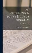 An Introduction to the Study of Hinduism [microform]: a Study in Comparative Religion