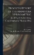 Progress Report of the Manitoba Hydrometric Survey for the Calendar Year 1915 [microform]