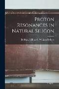 Proton Resonances in Natural Silicon