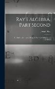 Ray's Algebra, Part Second: an Analytical Treatise Designed for High Schools and Colleges