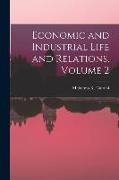 Economic and Industrial Life and Relations, Volume 2