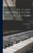 Fifty Easy Melodious Studies for the Violin: Op. 74, op.74