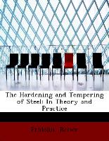 The Hardening and Tempering of Steel: In Theory and Practice