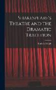 Shakespeare's Theatre and the Dramatic Tradition