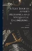 A Text-book of Applied Mechanics and Mechanical Engineering .., 1