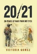 20/21: 20-years of war from my eyes