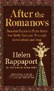 After the Romanovs: Russian Exiles in Paris from the Belle Époque Through Revolution and War