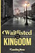 Waitlisted For The Kingdom