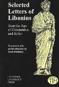 Selected Letters of Libanius: From the Age of Constantius and Julian