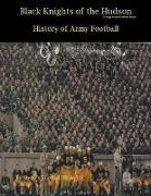 Black Knights of the Hudson - History of Army Football