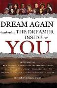 Dream Again: Awakening the Dreamer Inside of YOU