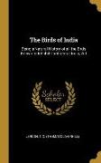 The Birds of India: Being a Natural History of All the Birds Known to Inhabit Continental India, Wit