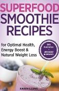 Superfood Smoothie Recipes For Optimal Health, Energy Boost & Natural Weight Loss