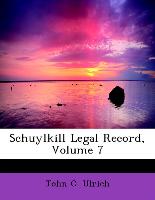 Schuylkill Legal Record, Volume 7