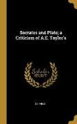 Socrates and Plato, A Criticism of A.E. Taylor's