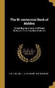 The Bi-centennial Book of Malden: Containing the Oration and Poem Delivered on the two Hundredth An