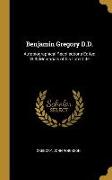 Benjamin Gregory D.D.: Autobiographical Recollections Edited with Memorials of His Later Life