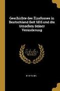 Geschichte Des Zinsfusses in Deutschland Seit 1815 Und Die Ursachen Seiner Veränderung