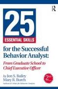 25 Essential Skills for the Successful Behavior Analyst