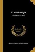 El niño Prodigio: Comedia en Dos Actos