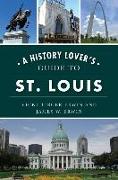 A History Lover's Guide to St. Louis