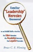 Familiar "Leadership" Heresies Uncovered