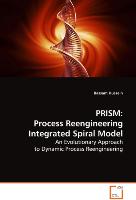 PRISM: Process Reengineering Integrated Spiral Model