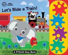 Baby Einstein: Let's Ride a Train! a Steam Gear Sound Book