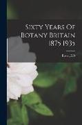 Sixty Years Of Botany Britain 1875 1935