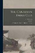 The Canadian Emma Gees, a History of the Canadian Machine Gun Corps