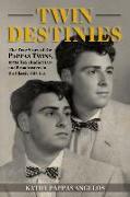 Twin Destinies: The True Story of the Pappas Twins, 1950s Teen Radio Stars and Broadcasters in the Classic Hits Era