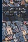 Early America Bookbinding and Kindred Subjects