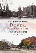 Dover, New Hampshire Through Time, Volume Two