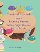 Count and Bake with Lesedi. Bouncing Blushing Buttery Sugar Cookies for the Prince