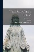 "Tell Me a True Story" [microform]: Tales of Bible Heroes for the Children of To-day