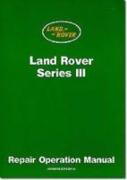 Land Rover Series III: Repair Operation Manual