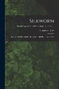 Silkworm: Being a Brief Manual of Instructions for the Production of Silk, no. 11