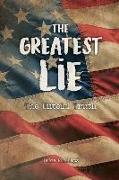 The Greatest Lie: The Untold Truth