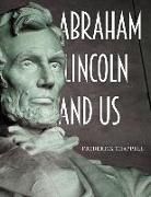 Abraham Lincoln and Us
