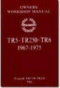 Triumph TR5, 250, TR6 Owners Workshop Manual