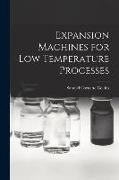 Expansion Machines for Low Temperature Processes